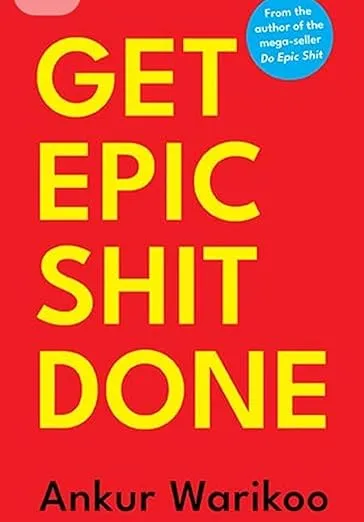 Best Selling Book - Get Epic Shit Done by Ankoor Warikoo - Paperback – Big Book, 24 December 2024